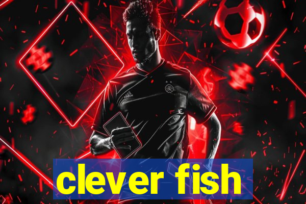 clever fish